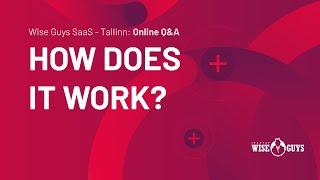 Online Q&A: Wise Guys SaaS - Tallinn acceleration program