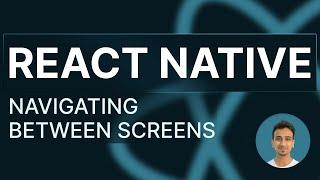 React Native Tutorial - 74 - Navigation between Screens