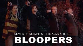 BLOOPERS & OUTTAKES - Severus Snape and the Marauders