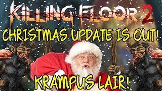 Killing Floor 2 | CHRISTMAS UPDATE IS OUT! - Playing On Krampus Lair!
