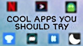 COOL APPS YOU SHOULD TRY