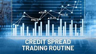 Credit Spread Trading Plan - 3 - minute daily Credit Spread Trading Routine