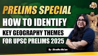 UPSC Prelims 2025: How to Spot Key Geography Themes Quickly! || Sleepy Classes IAS