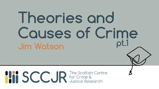 SCCJR Learning Resource: Theories of Crime Part 1