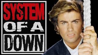 If System of a Down wrote 'Careless Whisper'