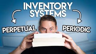 Inventory Systems: Perpetual vs Periodic