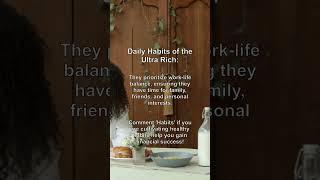Daily Habits of the Ultra Rich: #76