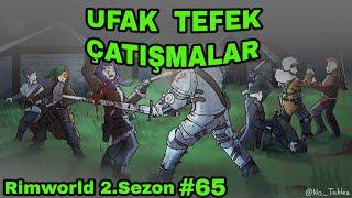 Küçük Gruplar Arası Çatışma - Rimworld Türkçe 2.Sezon B 65