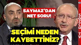 İsmail Saymaz'dan Kemal Kılıçdaroğlu'na: AKP'nin En Güçsüz Olduğu Seçimi Neden Kaybettiniz?