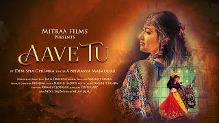 Aave Tu । Aishwarya Majmudar | Denisha Ghumra | Jay and Drashti | Mitraa Films