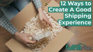 12 Ways to Create a Good Shipping Experience