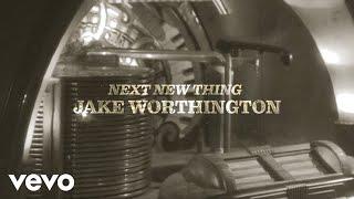 Jake Worthington - Next New Thing (Lyric Video)