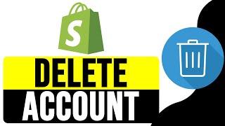 How to DELETE SHOPIFY ACCOUNT 2024 | Close Shopify Store Permanently