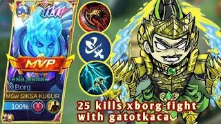 25 kills x.borg fight with gatotkaca super agresif gameplay‼️- best build xborg 2024