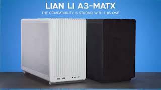 LIAN LI - A3-mATX Product Video