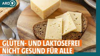 Lebensmittel ohne Gluten und Laktose: Nicht gesund für alle I ARD Gesund