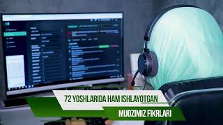 72 yoshlarida ham ishlayotgan mijozimiz fikrlari