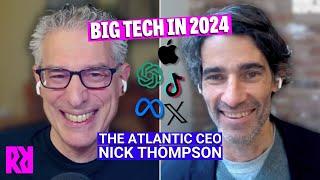 The Atlantic's Nick Thompson: Unpacking 2024 Big Tech trends | Rapid Response