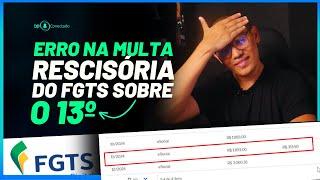 Erro no Cálculo da Multa Rescisória sobre o FGTS do 13º- Orientações Gerais no FGTS Digital