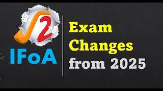 IFoA Exam Changes from 2025