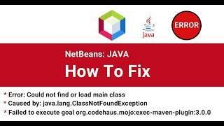 How to fix could not find or load main class | Fix java.lang.ClassNotFoundException in NetBeans