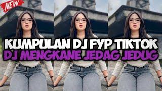 DJ CAMPURAN FYP TIKTOK VIRAL FULL BASS 2024 JEDAG JEDUG MENGKANE TERBARU