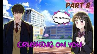 CRUSHING ON YOU | PART 8