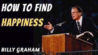 How To Find Happiness - Billy Graham (Sermon Jam)