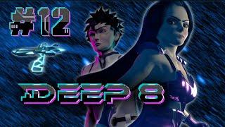 DEEP 8 - Playthrough Part 12 - Moralless