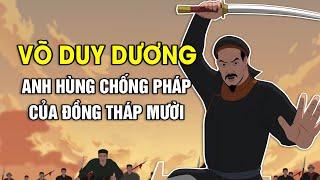 Võ Duy Dương - Anh hùng chống Pháp của Đồng Tháp Mười | Giọng Nam | Hoạt hình lịch sử Việt Nam