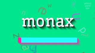 How to say "monax"! (High Quality Voices)