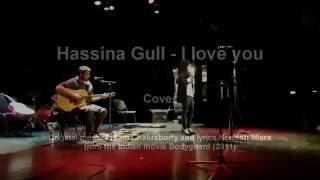 Hasina Gull - I love you (Cover song of the indian movie Bodyguard 2011)