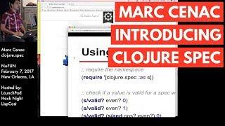 Marc Cenac Introducing Clojure Spec