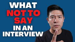 What not to say in a job interview