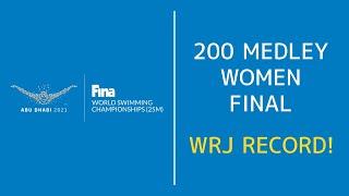 200m Medley WOMEN FINAL and NEW WRJ RECORD - World Swimming Championship short course 2021 Abu Dhabi