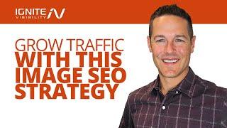 Grow Traffic With This Image SEO Strategy