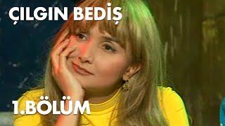 Çılgın Bediş 1.Bölüm - Full Bölüm