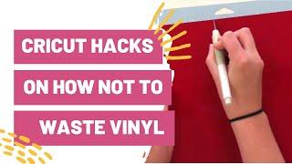 Cricut Hacks on How NOT To Waste Vinyl - Tips on How To Make The Most of Your Cricut Materials