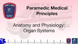Paramedic 2.05 - Anatomy and Physiology: Organ Systems