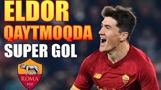 ELDOR SHOMURODOV | ROMAGA QAYTGANIDAN SO‘NG SUPER GOL