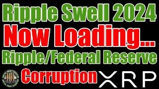 Ripple Swell 2024 Begins , XRP / Real USD & Federal Reserve Invite