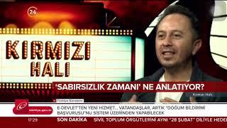 Kırmızı Halı24tv Sabırsızlık Zamanı AYDIN ORAK