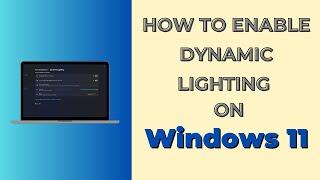 How to Enable and Use Dynamic Lighting on Windows 11