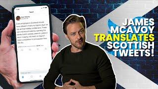 James McAvoy Translates Your Scottish Tweets!