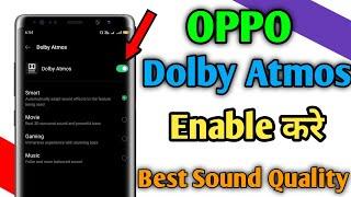 Oppo Dolby Atmos Enable, Oppo Dolby Atmos Dual Stereo Speakers On, Dolby Atmos On Oppo Phone