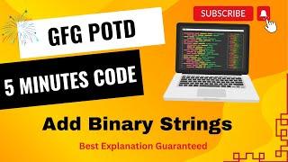 Add Binary Strings | GFG POTD | 5 Minutes Code | GeeksForGeeks | DSA | Binary Sum