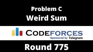 C. Weird Sum | Codeforces Round #775