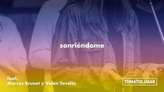 Sonriéndome - Día y Noche | TOMATULUGAR ft. @MarcosBrunet y Valen Tavella | TTL Music