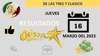 RESULTADO SORTEO CHISPAZO DE LAS TRES, CHISPAZO CLÁSICO DEL JUEVES 16 DE MARZO DEL 2023