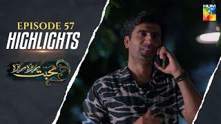 Mohabbat Reza Reza - Episode 57 - Highlights - [ Mirza Zain Baig & Minsa Malik ] - HUM TV